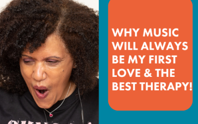 Why Music Will Always Be My First Love & the Best Therapy!