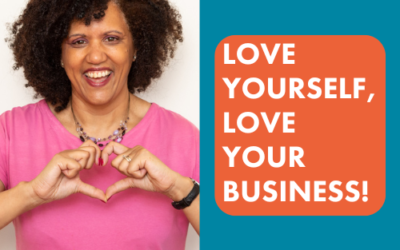 Love Yourself, Love Your Business!