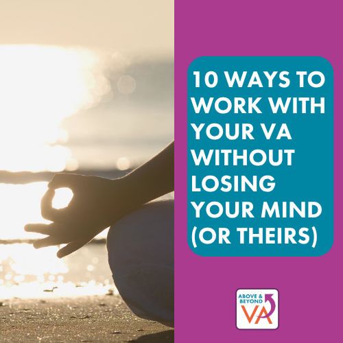 10 Ways to Work With Your VA