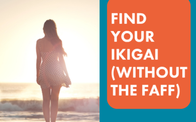 Find Your Ikigai (Without the Faff)