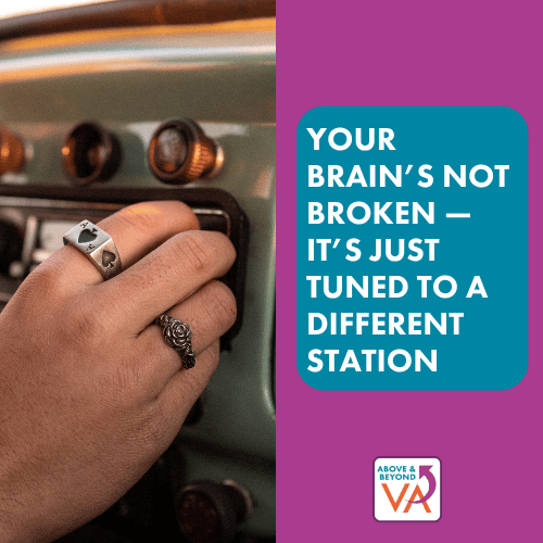 Your Brain’s Not Broken — It’s Just Tuned to a Different Station